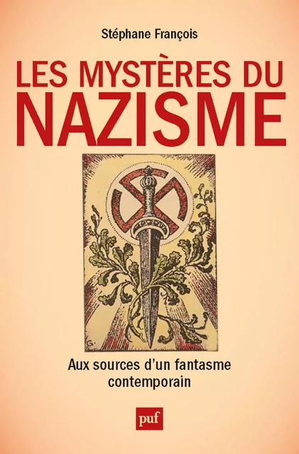 Les mystères du nazisme. Aux sources d'un fantasme contemporain - Stéphane François - Humensis