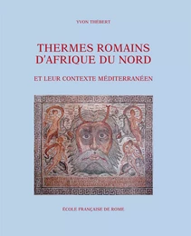 Thermes romains d’Afrique du Nord et leur contexte méditerranéen