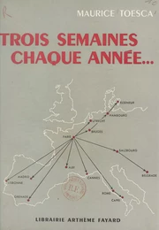 Trois semaines, chaque année...