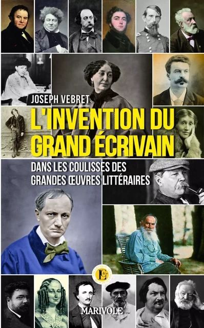 L'Invention du grand écrivain - Joseph Vebret - Marivole Éditions