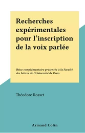 Recherches expérimentales pour l'inscription de la voix parlée