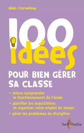 100 idées pour bien gérer sa classe