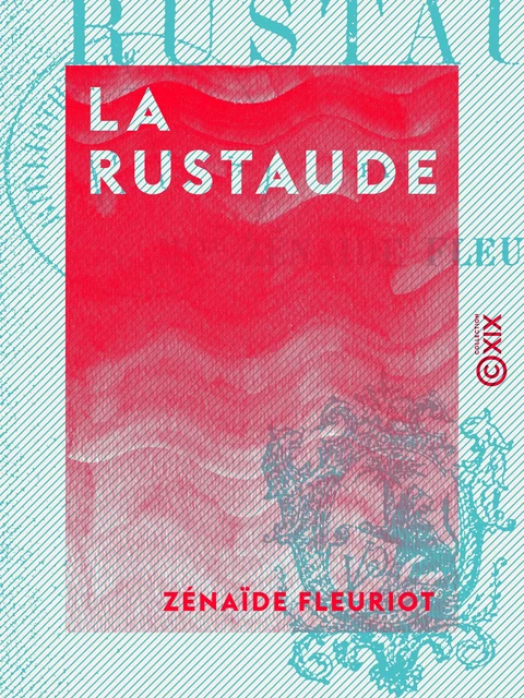 La Rustaude - Zénaïde Fleuriot - Collection XIX