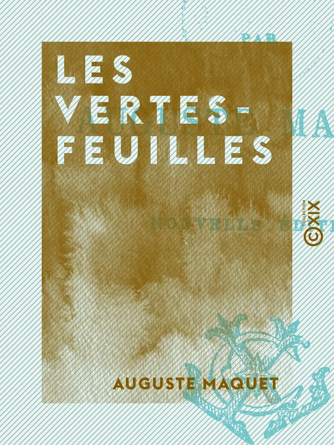 Les Vertes-Feuilles - Auguste Maquet - Collection XIX