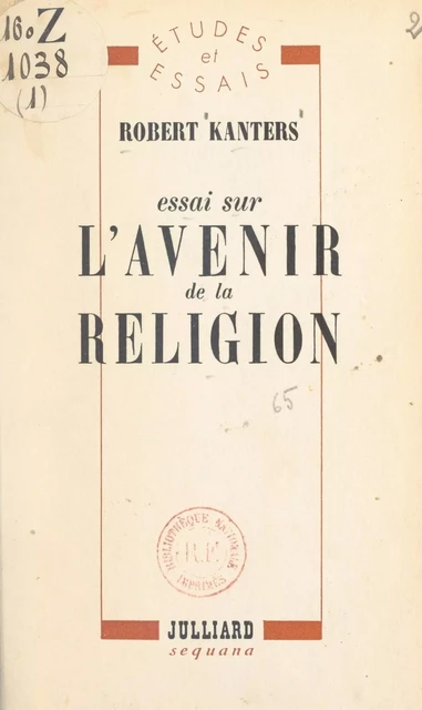 Essai sur l'avenir de la religion - Robert Kanters - (Julliard) réédition numérique FeniXX