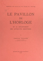 Histoire du Palais et du Musée du Louvre (9) : le Pavillon de l'Horloge