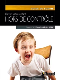 Élever votre enfant hors de contrôle