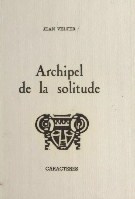 Archipel de la solitude - Jean Velter - Caractères (réédition numérique FeniXX)