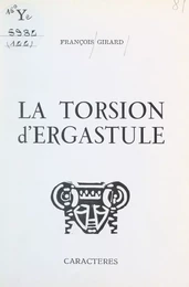 La torsion d'ergastule