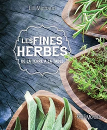 Les fines herbes, de la terre à la table