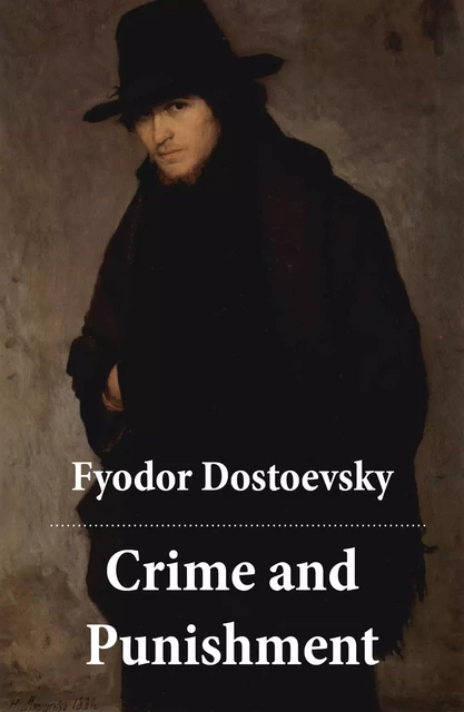 Crime and Punishment (The Unabridged Garnett Translation) - Fyodor Dostoyevsky - e-artnow