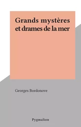 Grands mystères et drames de la mer