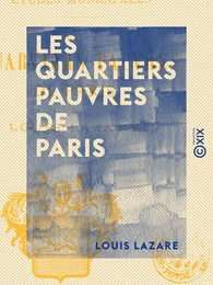 Les Quartiers pauvres de Paris - Études municipales