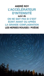 L'accélérateur d'intensité suivi de On ne sait pas si c'est écrit avant ou après la grande conflagration