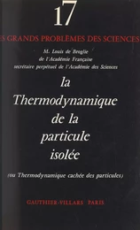 La thermodynamique de la particule isolée