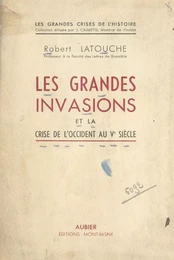 Les grandes invasions et la crise de l'Occident au Ve siècle