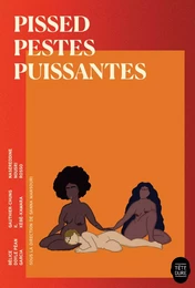 Pissed pestes puissantes