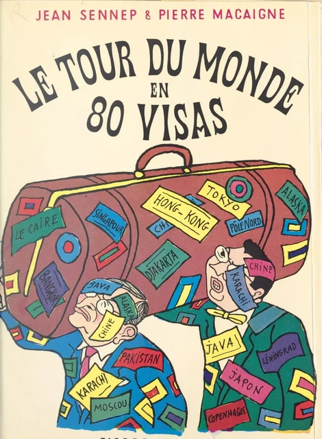 Le tour du monde en 80 visas - Pierre Macaigne,  Sennep - (Horay) réédition numérique FeniXX