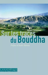 Sur les traces du Bouddha