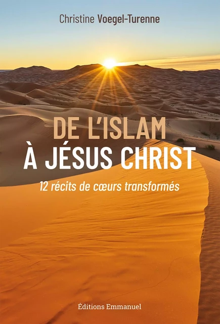 De l’Islam à Jésus-Christ - Christine Voegel-Turenne - Éditions de l'Emmanuel