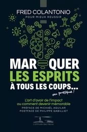 Marquer les esprits à tous les coups... ou presque