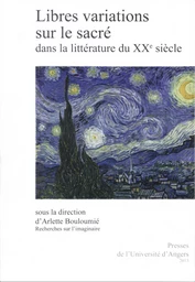 Libres variations sur le sacré dans la littérature du XXe siècle