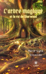 L’arbre magique et le roi de Sherwood