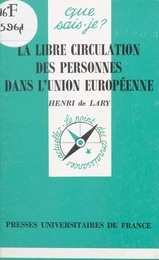 La libre circulation des personnes dans l'Union européenne