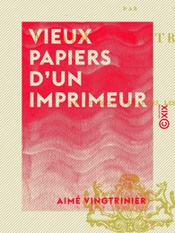 Vieux papiers d'un imprimeur