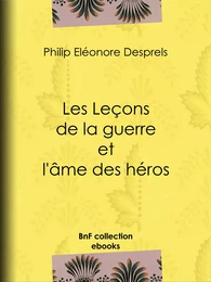 Les Leçons de la guerre et l'âme des héros