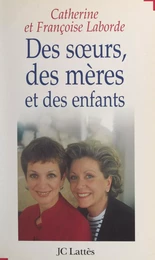 Des sœurs, des mères et des enfants