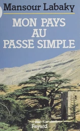 Mon pays au passé simple