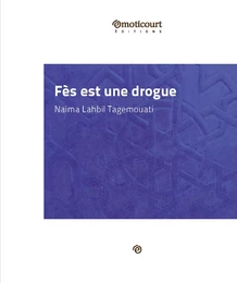 Fès est une drogue