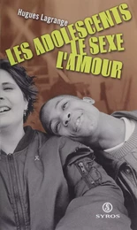 Les adolescents, le sexe, l'amour