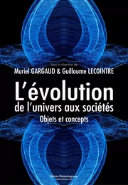 L’évolution, de l’univers aux sociétés