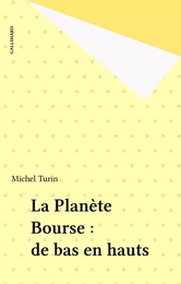 La Planète Bourse : de bas en hauts