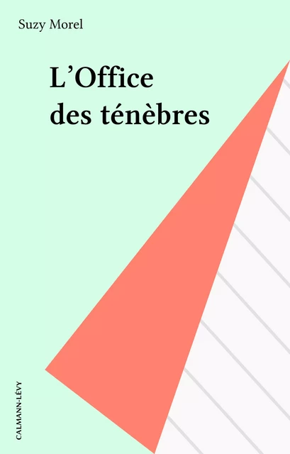 L'Office des ténèbres - Suzy Morel - Calmann-Lévy (réédition numérique FeniXX)