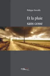 Et la pluie sans cesse