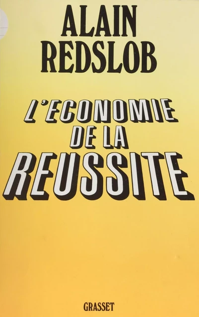 L'Économie de la réussite - Alain Redslob - Grasset (réédition numérique FeniXX) 