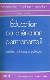 Éducation ou aliénation permanente ?