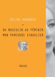 Du masculin au féminin, mon parcours singulier