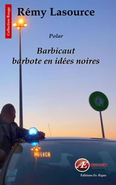 Barbicaut barbote en idées noires