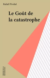 Le Goût de la catastrophe