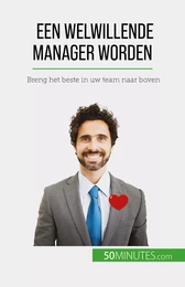 Een welwillende manager worden