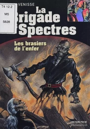 La Brigade des spectres (4) : Les Brasiers de l'enfer