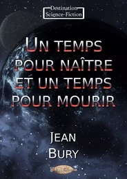 Un temps pour naître et un temps pour mourir