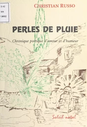 Perles de pluie : Chronique poétique d'amour et d'humeur