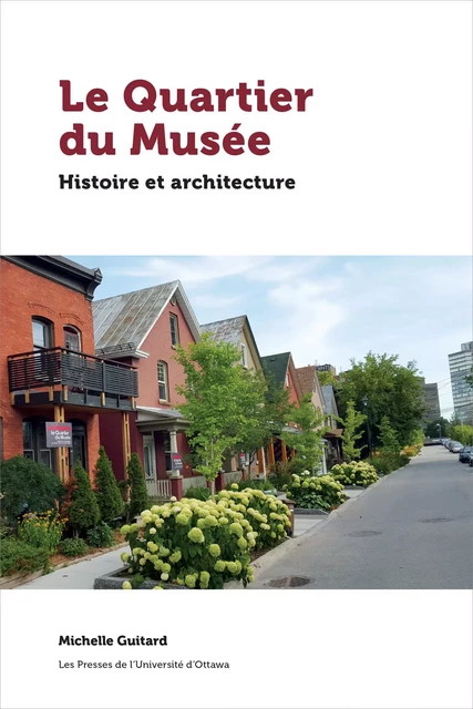 Le Quartier du Musée - Michelle Guitard - University of Ottawa Press