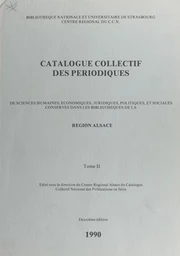 Catalogue collectif des périodiques de sciences humaines, économiques, juridiques, politiques et sociales conservés dans les bibliothèques de la région Alsace (2)