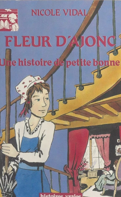 Fleur d'ajonc : Une histoire de petite bonne - Nicole Vidal - FeniXX réédition numérique